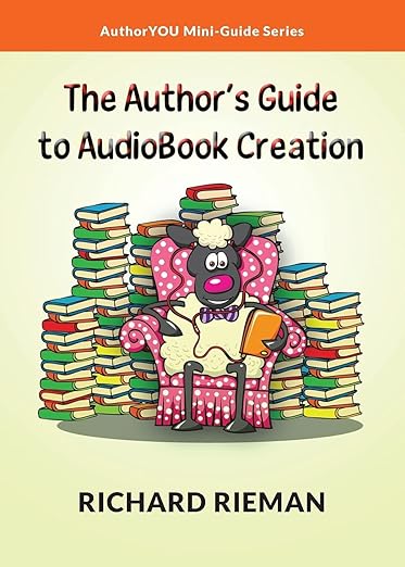 The Author's Guide to Audiobook Creation - Paperback